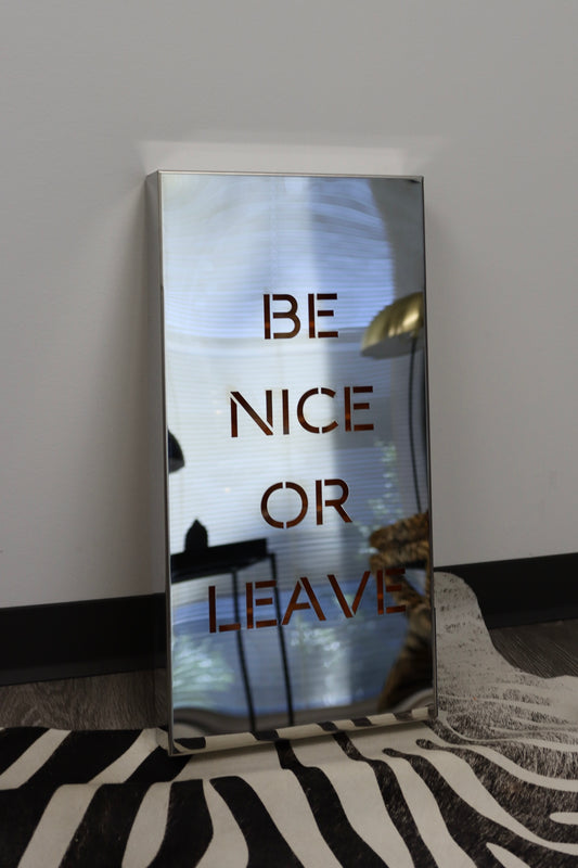 BE NICE OR LEAVE